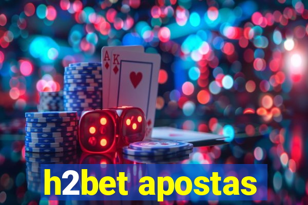 h2bet apostas